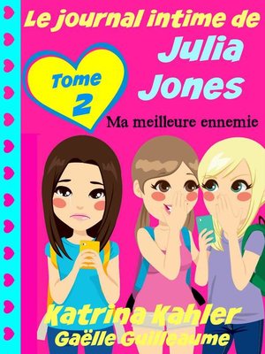 cover image of Le journal intime de Julia Jones--Ma meilleure ennemie
